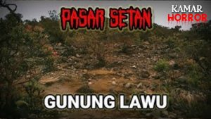 Pesona Mistis Pasar Setan Gunung Lewu